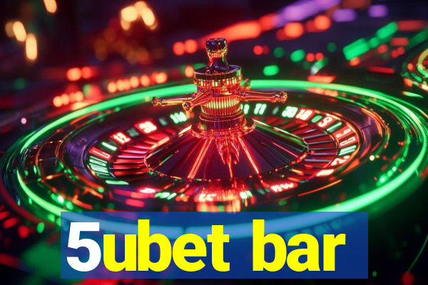 5ubet bar